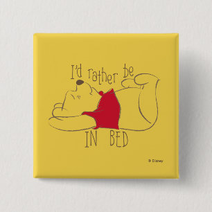 Pooh   I'd Rather Be in Bed Button