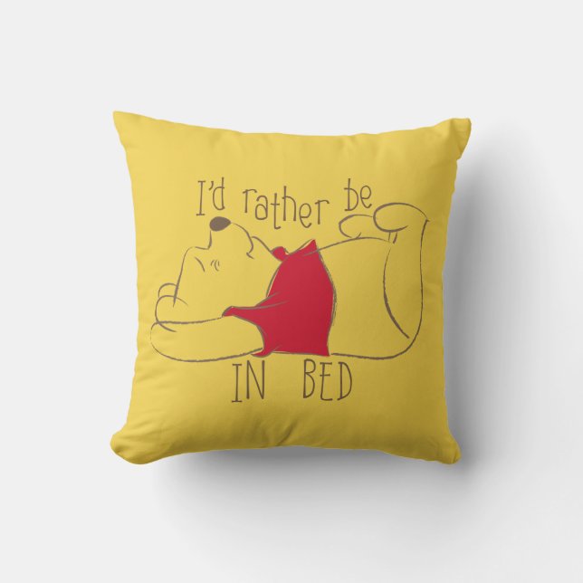 Pooh | I'd Rather Be in Bed Throw Pillow (Front)