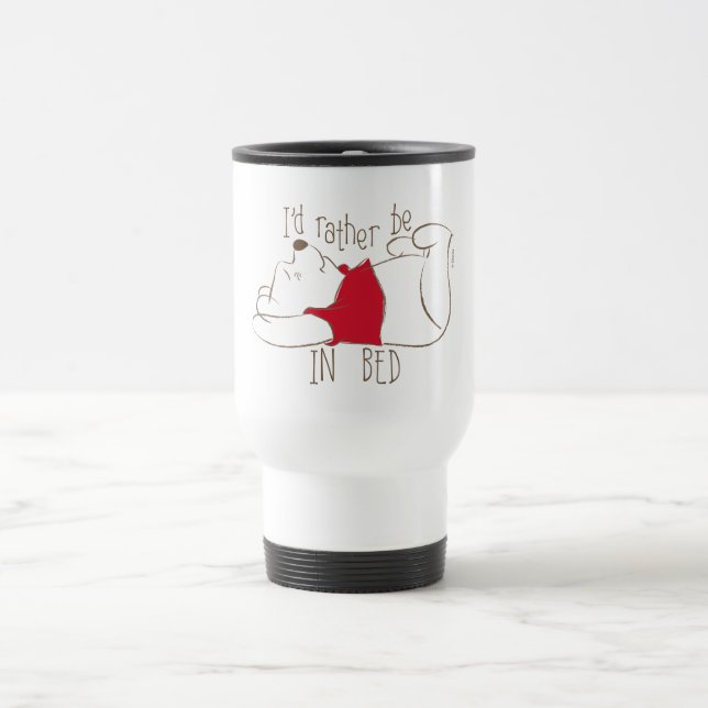 Pooh | I'd Rather Be in Bed Travel Mug (Center)