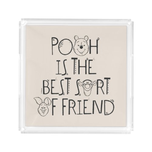 Pooh is the Best Sort of Friend Acrylic Tray