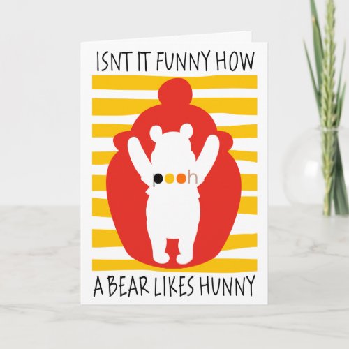 Pooh  Isnt It Funny How a Bear Likes Hunny Card
