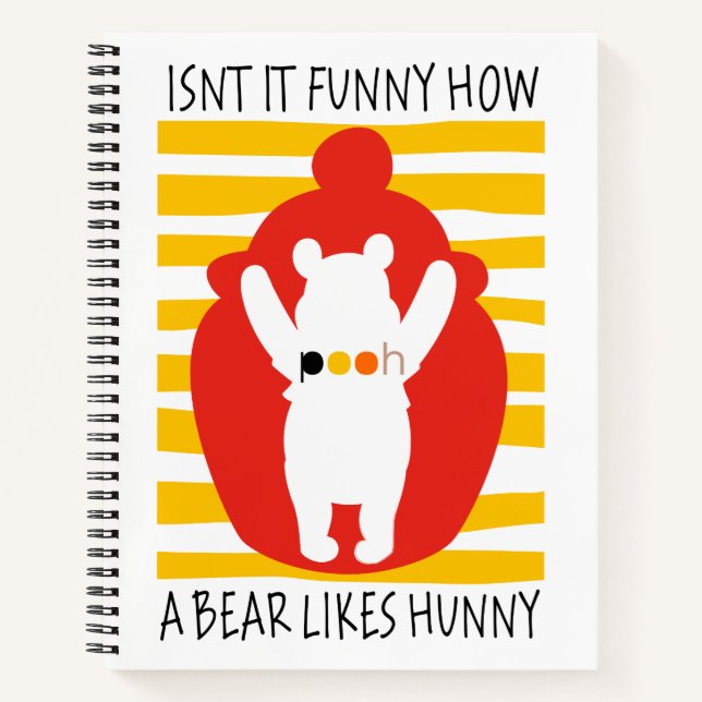 Pooh | Isn't It Funny How a Bear Likes Hunny Notebook (Front)