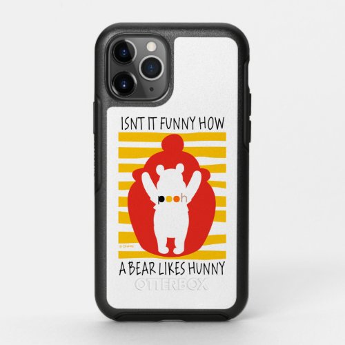 Pooh  Isnt It Funny How a Bear Likes Hunny OtterBox Symmetry iPhone 11 Pro Case