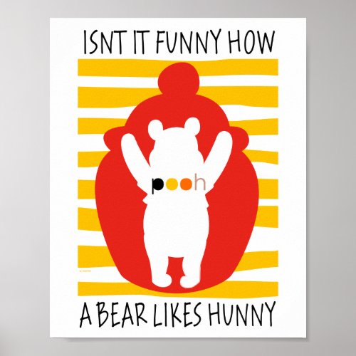 Pooh  Isnt It Funny How a Bear Likes Hunny Poster