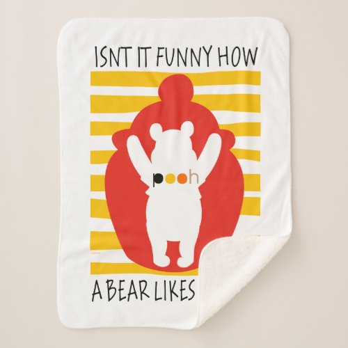 Pooh  Isnt It Funny How a Bear Likes Hunny Sherpa Blanket