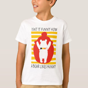 Pooh   Isn't It Funny How a Bear Likes Hunny T-Shirt