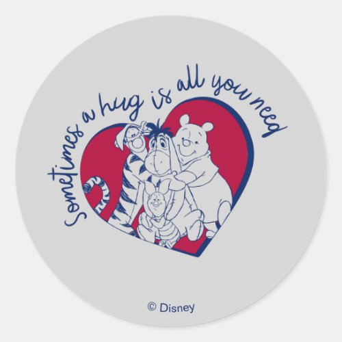 Pooh  Pals  A Hug is all You Need Quote Classic Round Sticker