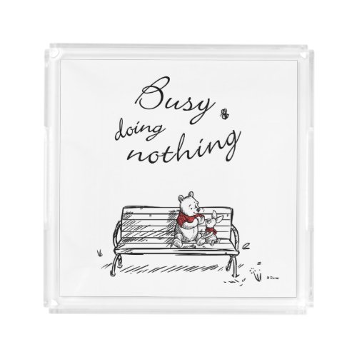 Pooh  Piglet  Busy Doing Nothing Acrylic Tray