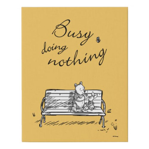 Pooh  Piglet  Busy Doing Nothing Faux Canvas Print