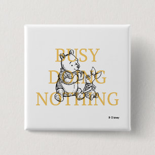 Pooh & Piglet   Busy Doing Nothing Quote Button