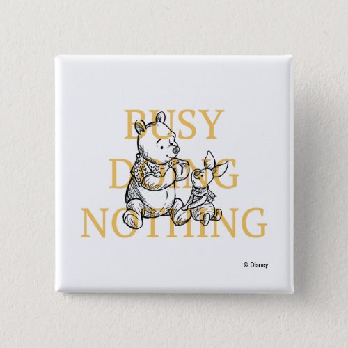 Pooh  Piglet  Busy Doing Nothing Quote Button