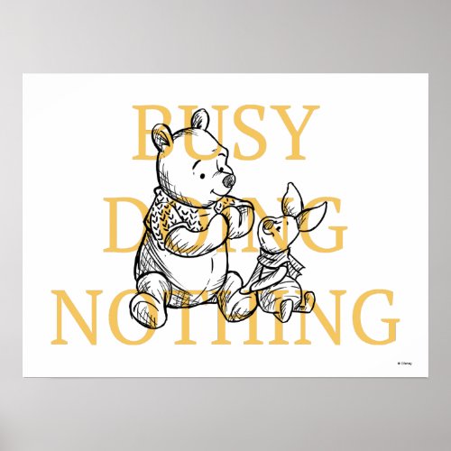 Pooh  Piglet  Busy Doing Nothing Quote Poster