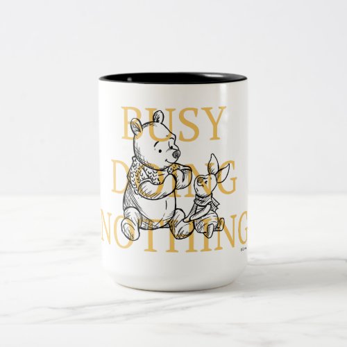 Pooh  Piglet  Busy Doing Nothing Quote Two_Tone Coffee Mug