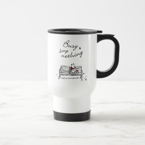 Pooh  Piglet  Busy Doing Nothing Travel Mug