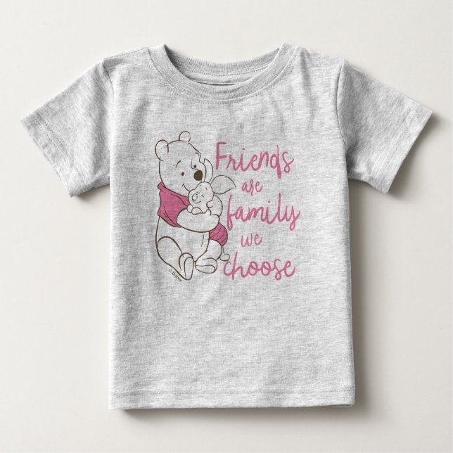 Pooh & Piglet | Friends are Family We Choose Baby T-Shirt (Front)
