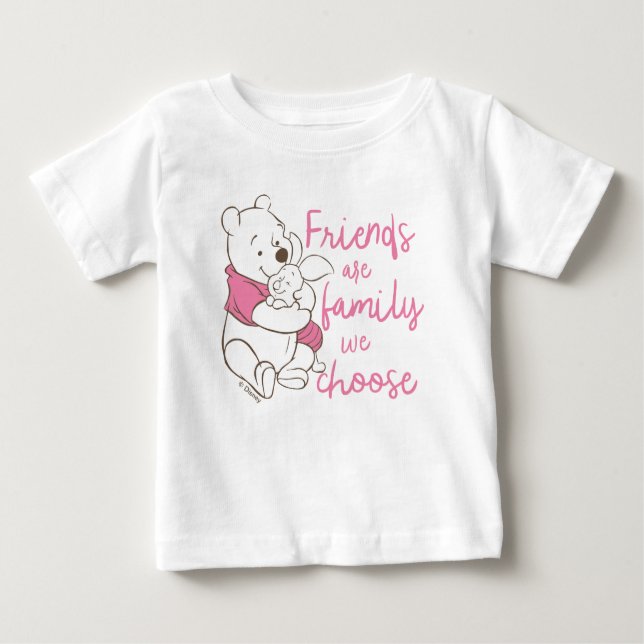 Pooh & Piglet | Friends are Family We Choose Baby T-Shirt (Front)