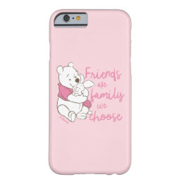 Pooh &amp; Piglet | Friends are Family We Choose Barely There iPhone 6 Case