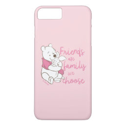 Pooh &amp; Piglet | Friends are Family We Choose iPhone 8 Plus/7 Plus Case
