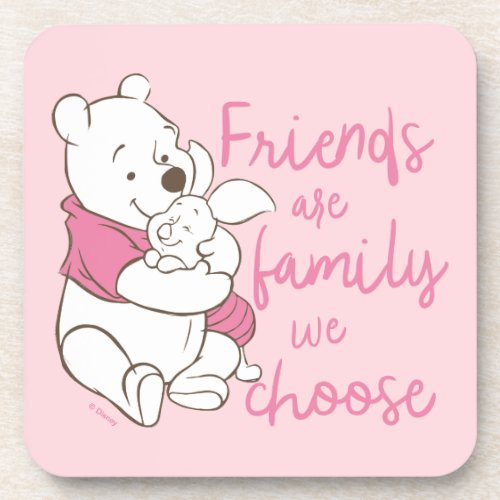 Pooh  Piglet  Friends are Family We Choose Coaster