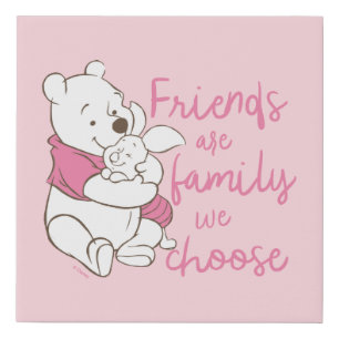 Pooh & Piglet Friends are Family We Choose Faux Canvas Print