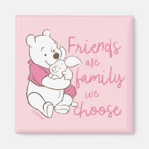 Pooh & Piglet   Friends are Family We Choose Magnet
