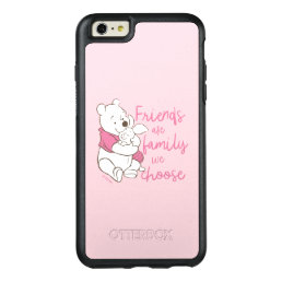 Pooh &amp; Piglet | Friends are Family We Choose OtterBox iPhone 6/6s Plus Case