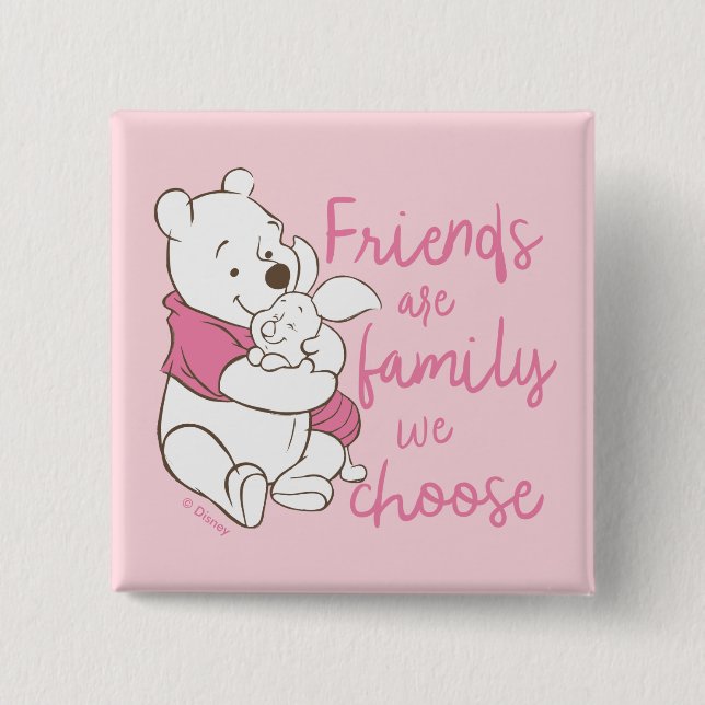 Pooh & Piglet | Friends are Family We Choose Pinback Button (Front)
