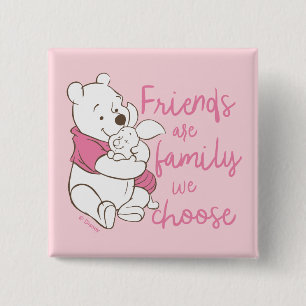 Pooh & Piglet Friends are Family We Choose Pinback Button