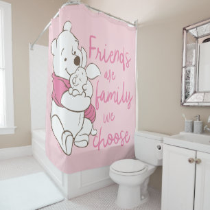 Pooh & Piglet   Friends are Family We Choose Shower Curtain