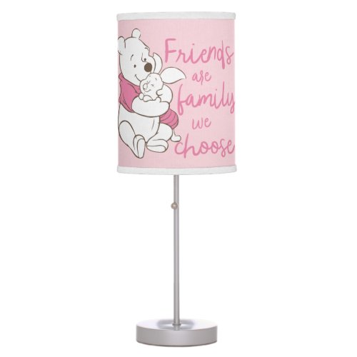 Pooh  Piglet  Friends are Family We Choose Table Lamp
