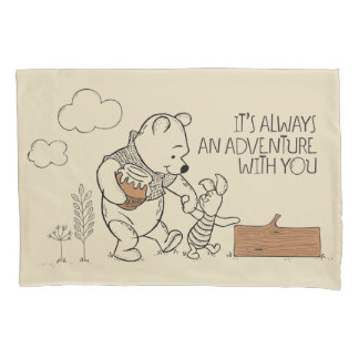 Pooh & Piglet | It's Always an Adventure with You Pillow Case
