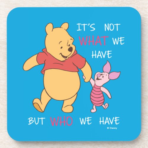Pooh  Piglet  Its Not What We Have Quote Beverage Coaster