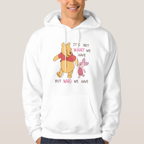 Pooh  Piglet  Its Not What We Have Quote Hoodie