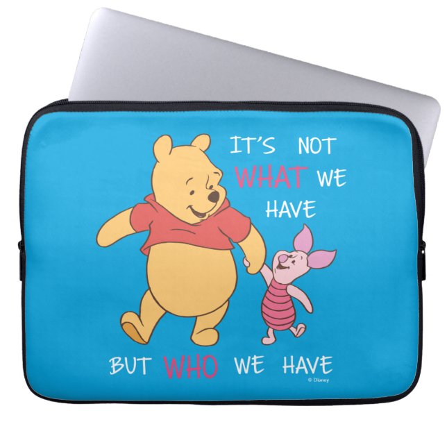 Pooh & Piglet | It's Not What We Have Quote Laptop Sleeve (Front)