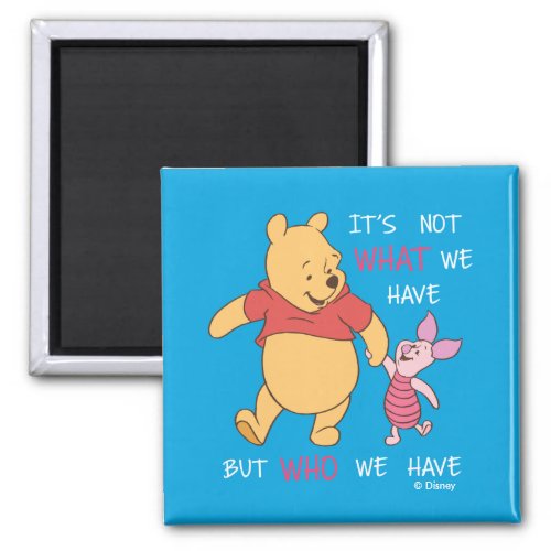 Pooh  Piglet  Its Not What We Have Quote Magnet