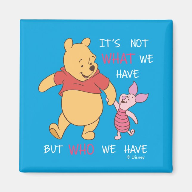 Pooh & Piglet | It's Not What We Have Quote Magnet (Front)