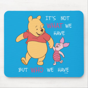Pooh & Piglet It's Not What We Have Quote Mouse Pad