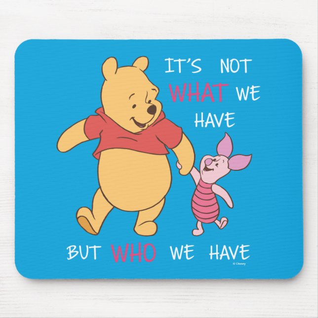 Pooh & Piglet | It's Not What We Have Quote Mouse Pad (Front)