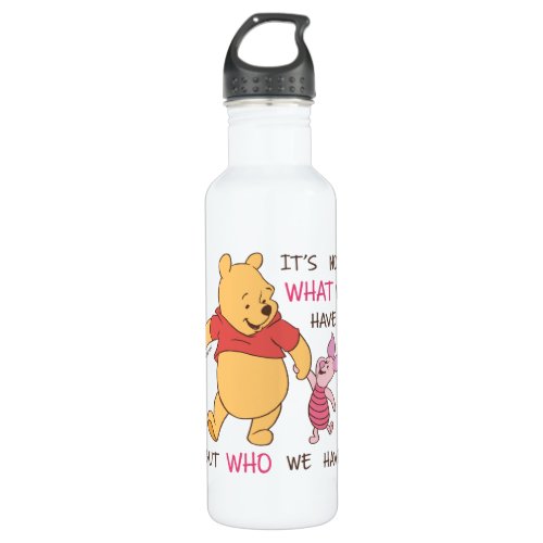 Pooh  Piglet  Its Not What We Have Quote Stainless Steel Water Bottle