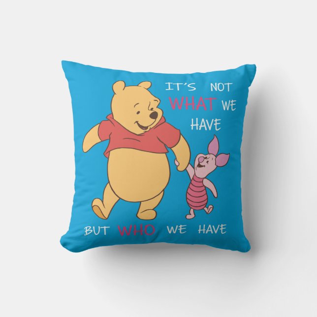 Pooh & Piglet | It's Not What We Have Quote Throw Pillow (Front)