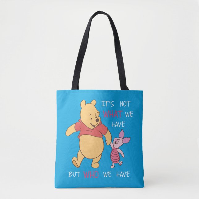 Pooh & Piglet | It's Not What We Have Quote Tote Bag (Front)
