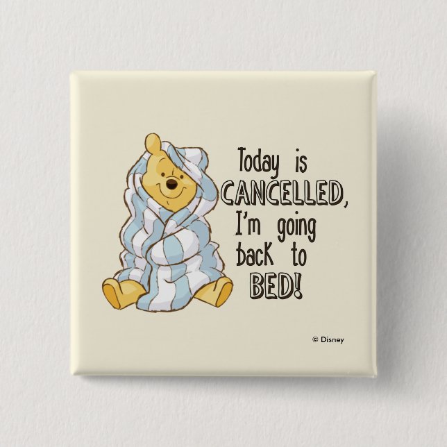 Pooh | Today is Canceled Quote Pinback Button (Front)