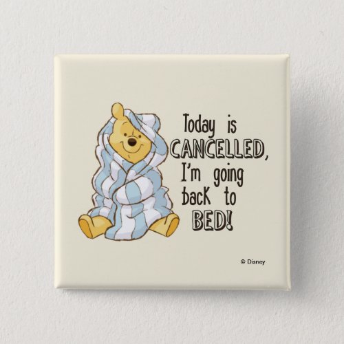 Pooh  Today is Canceled Quote Pinback Button