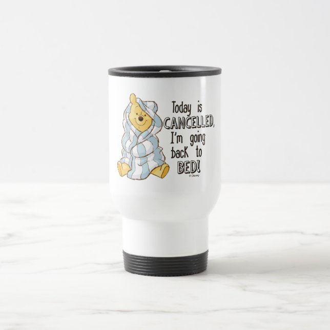 Pooh | Today is Canceled Quote Travel Mug (Center)