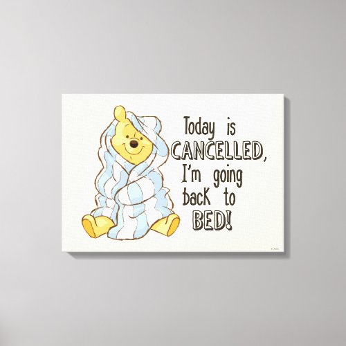 Pooh  Today is Cancelled Quote 2 Canvas Print