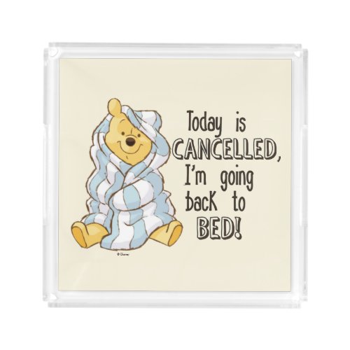 Pooh  Today is Cancelled Quote Acrylic Tray