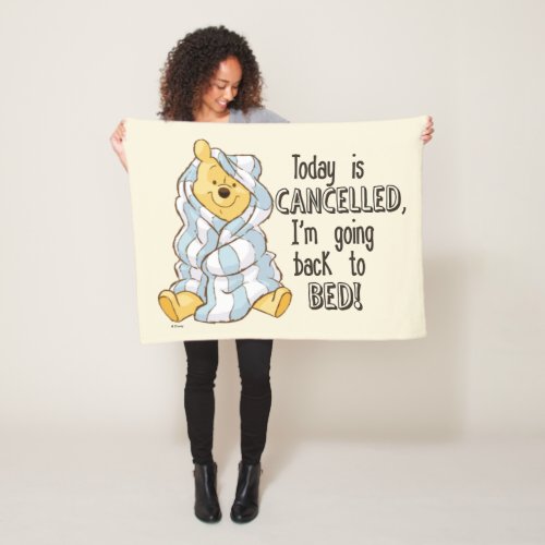 Pooh  Today is Cancelled Quote Fleece Blanket