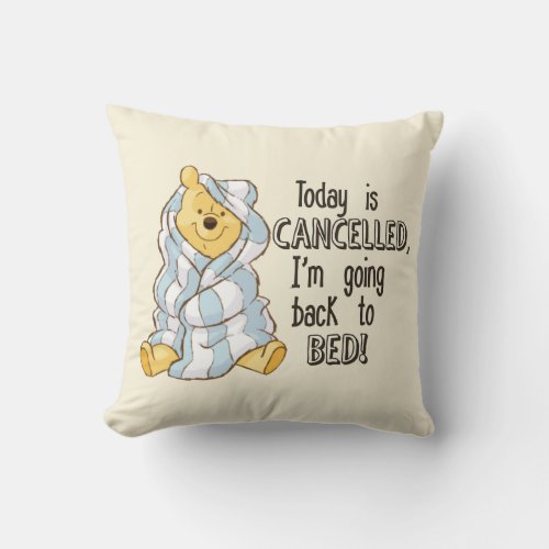 Pooh  Today is Cancelled Quote Throw Pillow