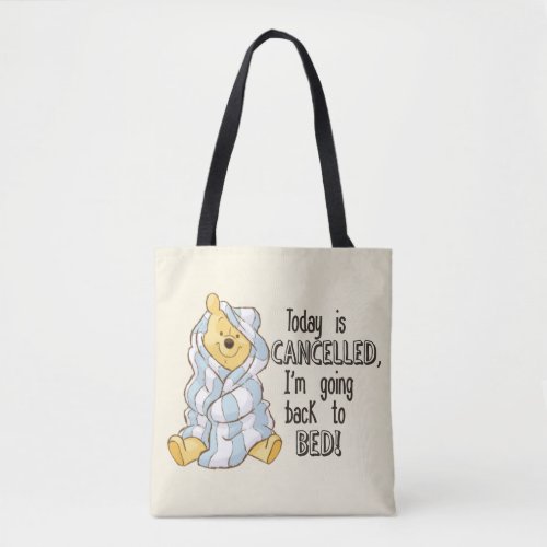Pooh  Today is Cancelled Quote Tote Bag