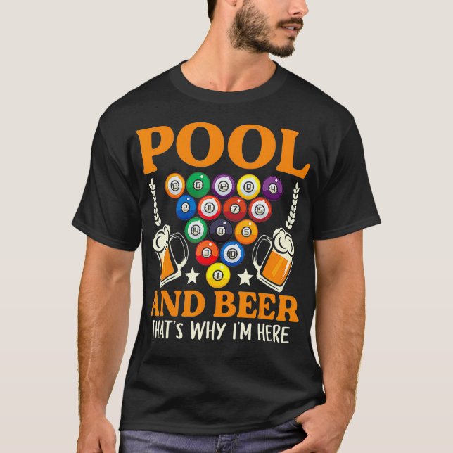Pool & Beer That's Why I'm Here Billiard Players_1 T-Shirt (Front)